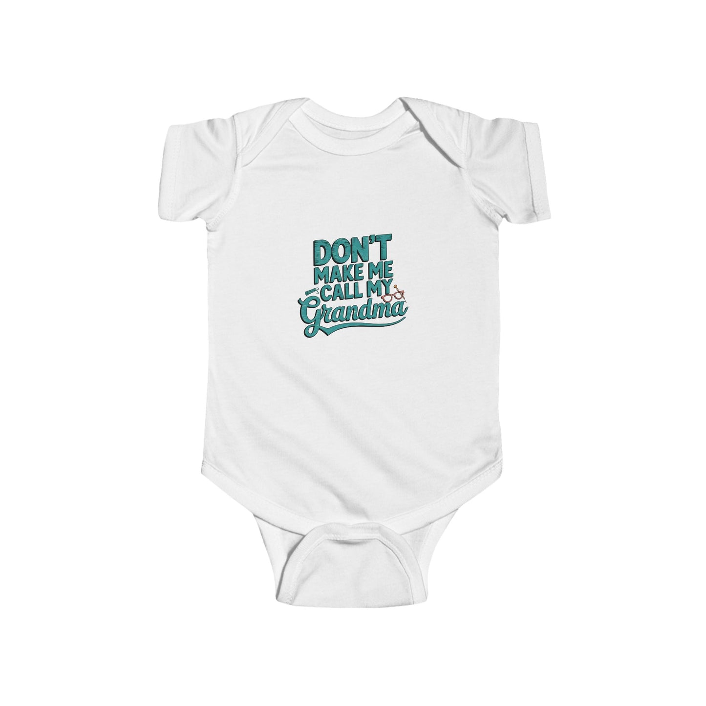 Funny Infant Bodysuit - 'Don't make me call my grandma' by LMX-Designs