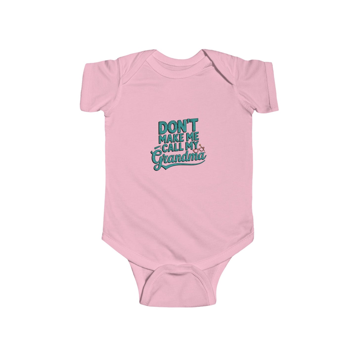 Funny Infant Bodysuit - 'Don't make me call my grandma' by LMX-Designs