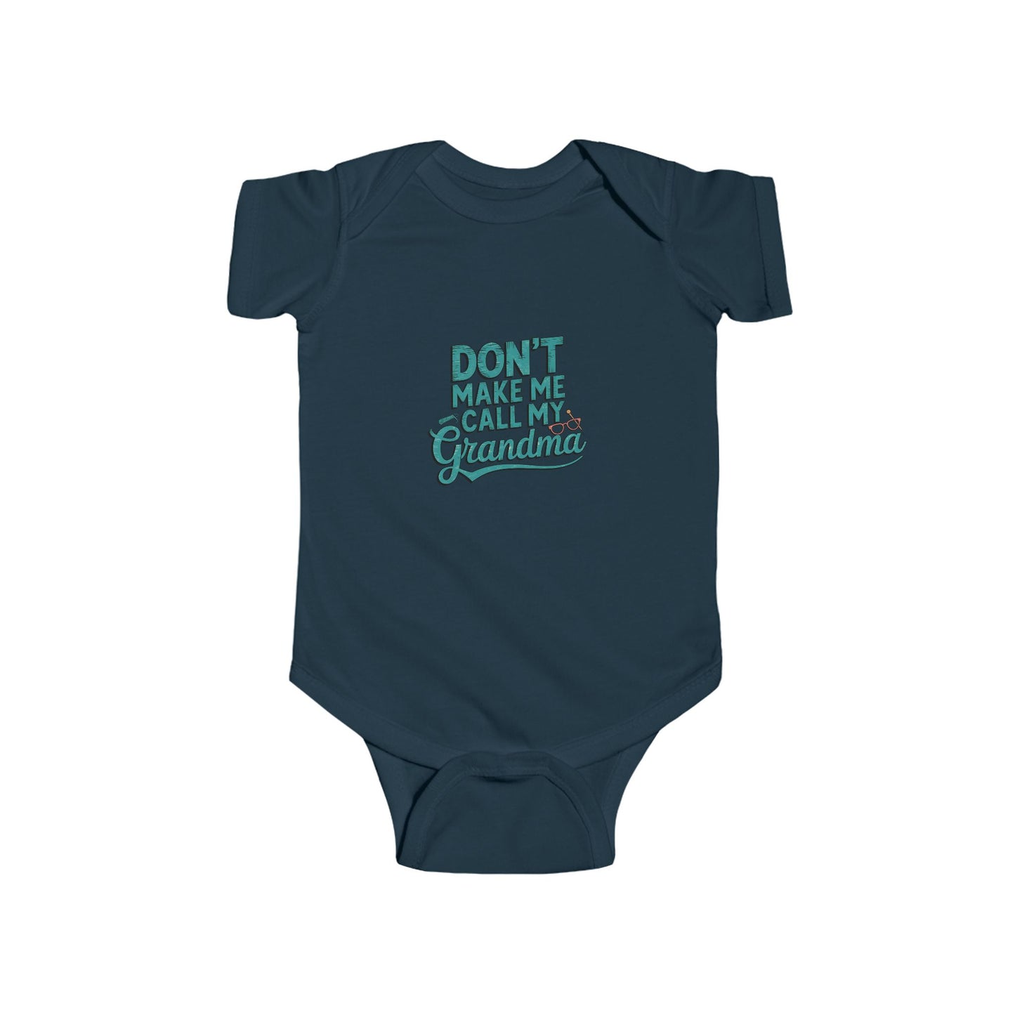 Funny Infant Bodysuit - 'Don't make me call my grandma' by LMX-Designs
