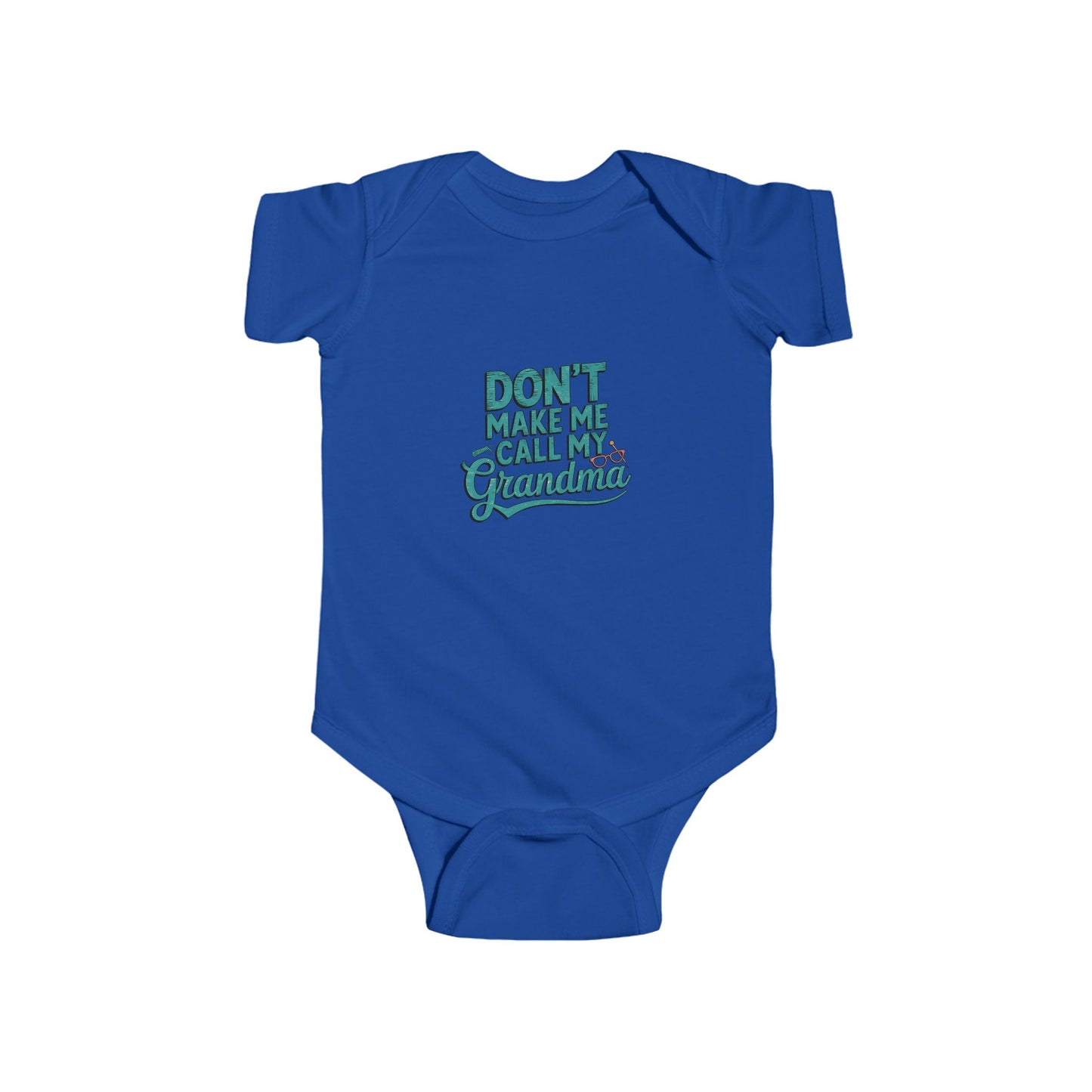 Funny Infant Bodysuit - 'Don't make me call my grandma' by LMX-Designs