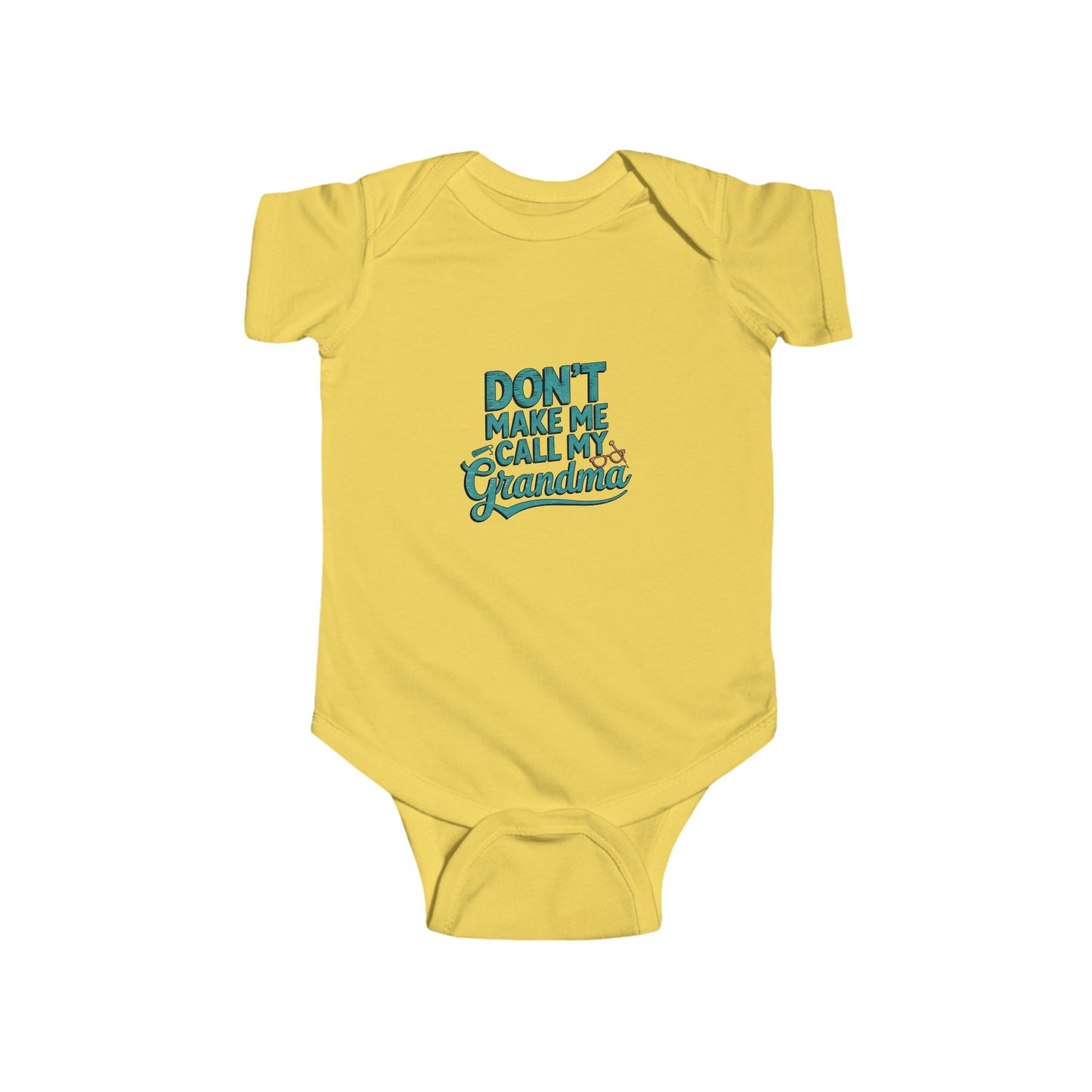Funny Infant Bodysuit - 'Don't make me call my grandma' by LMX-Designs
