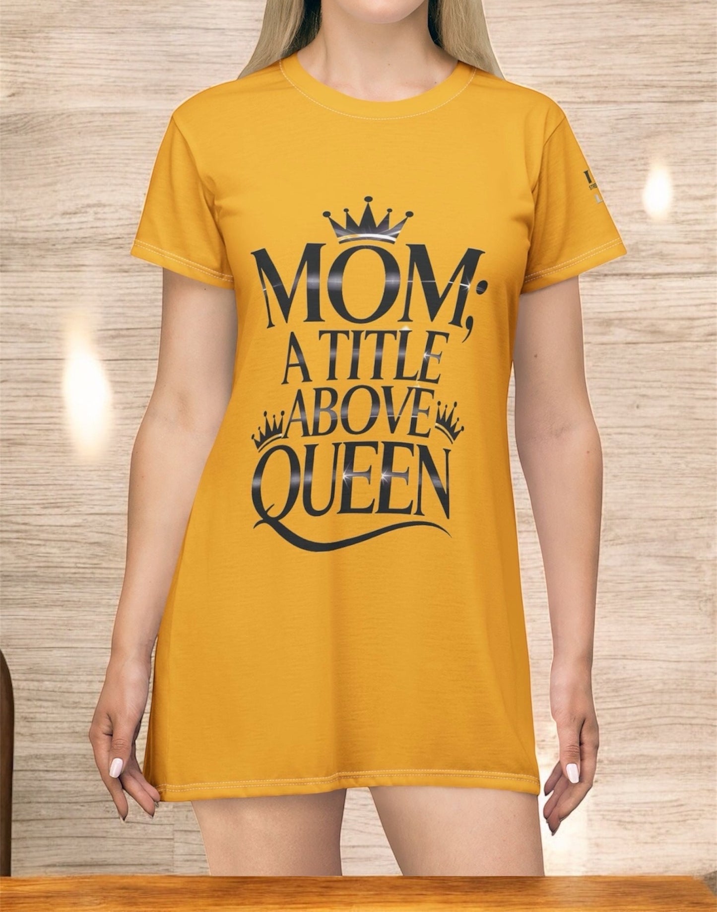 Mom; A Title Above Queen – Luxe T-Shirt Dress by LMX