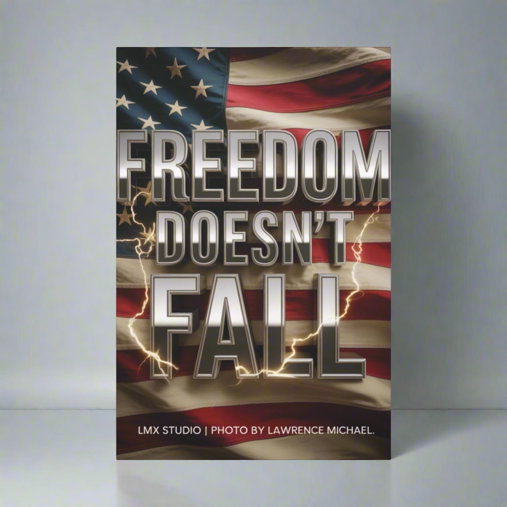 Freedom Doesn’t Fall — Canvas Edition 24×36