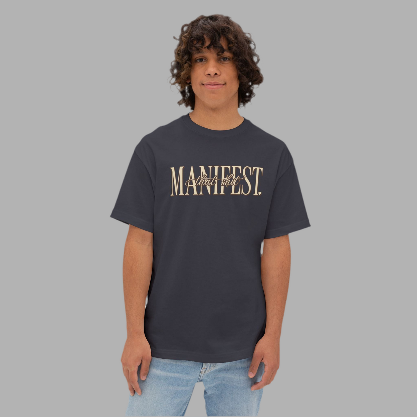 Manifest “That Sh*t” Oversized Boxy Tee – Unisex Statement T-Shirt, Premium Streetwear, Inspirational Graphic Top