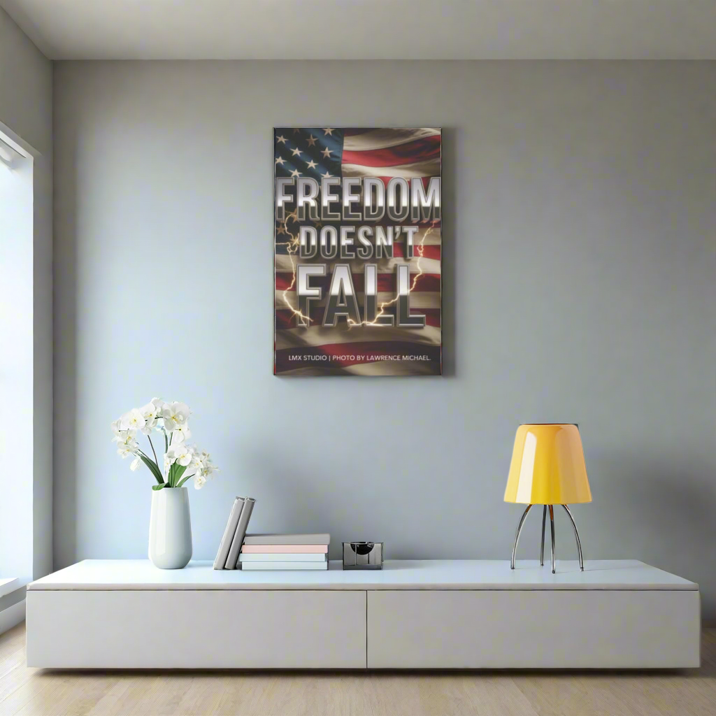 Freedom Doesn’t Fall — Canvas Edition 24×36