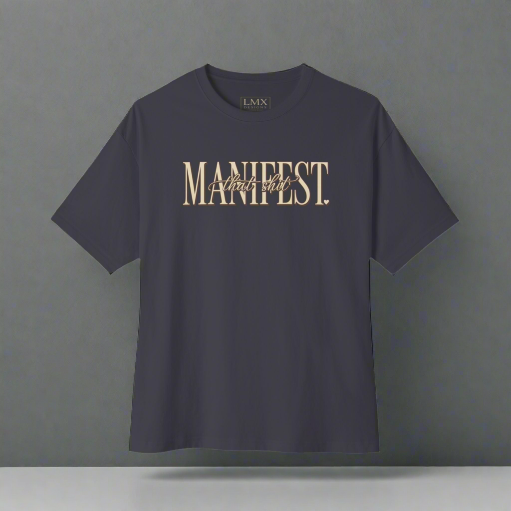 Manifest “That Sh*t” Oversized Boxy Tee – Unisex Streetwear Graphic T-Shirt, Inspirational Quote Top, Premium Casual Fashion