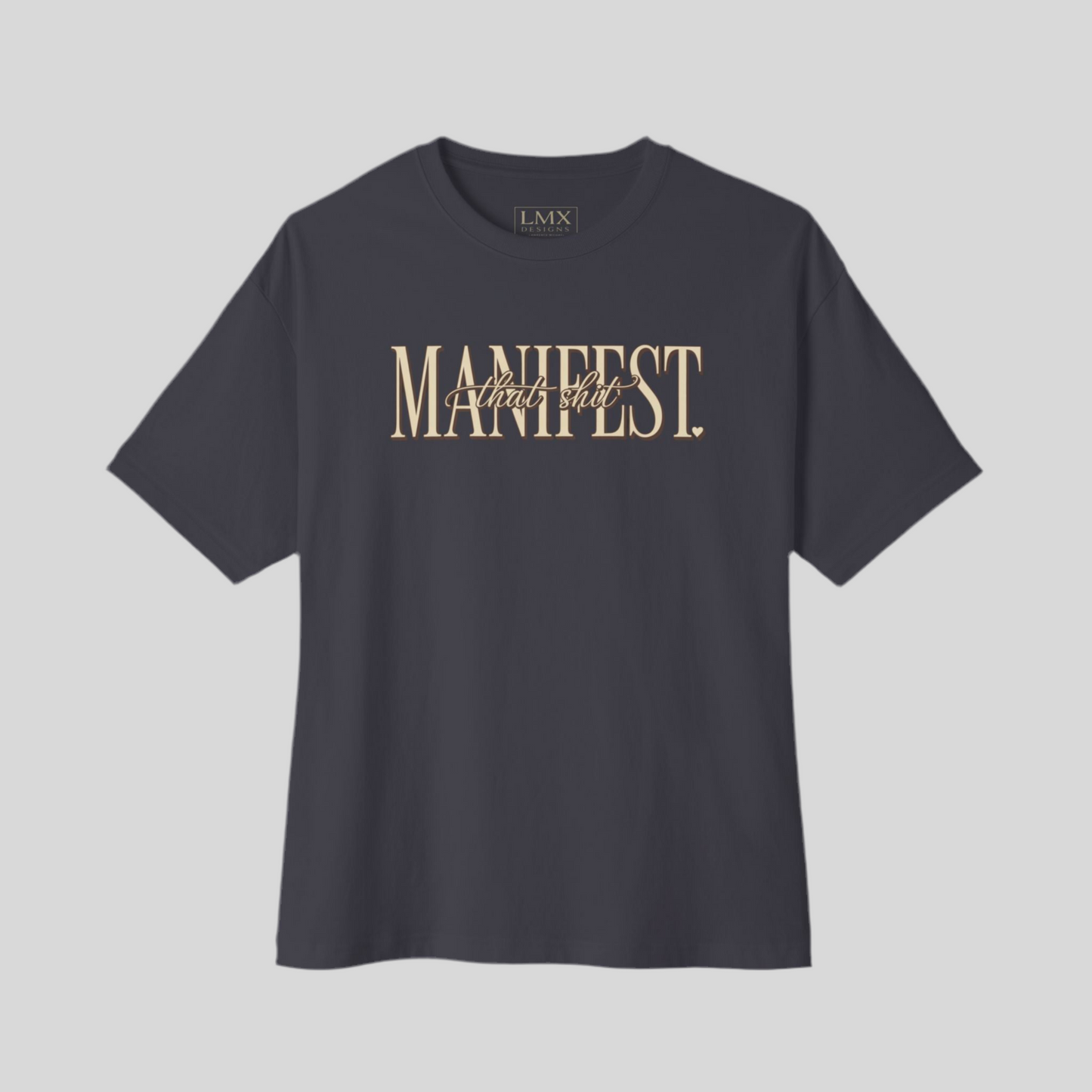 Manifest “That Sh*t” Oversized Boxy Tee – Unisex Statement T-Shirt, Premium Streetwear, Inspirational Graphic Top