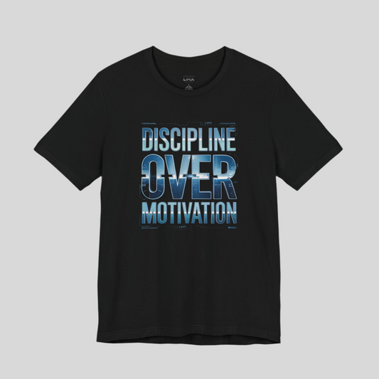 Discipline Over Motivation Tee – LMX Signature Mindset Series