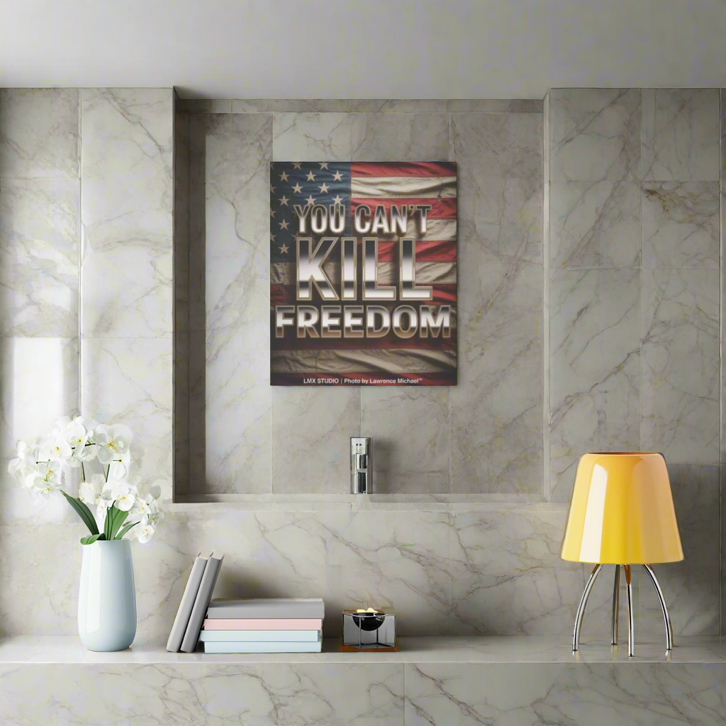 YOU CAN’T KILL FREEDOM — 20x24 Limited Edition Canvas | LMX Studio