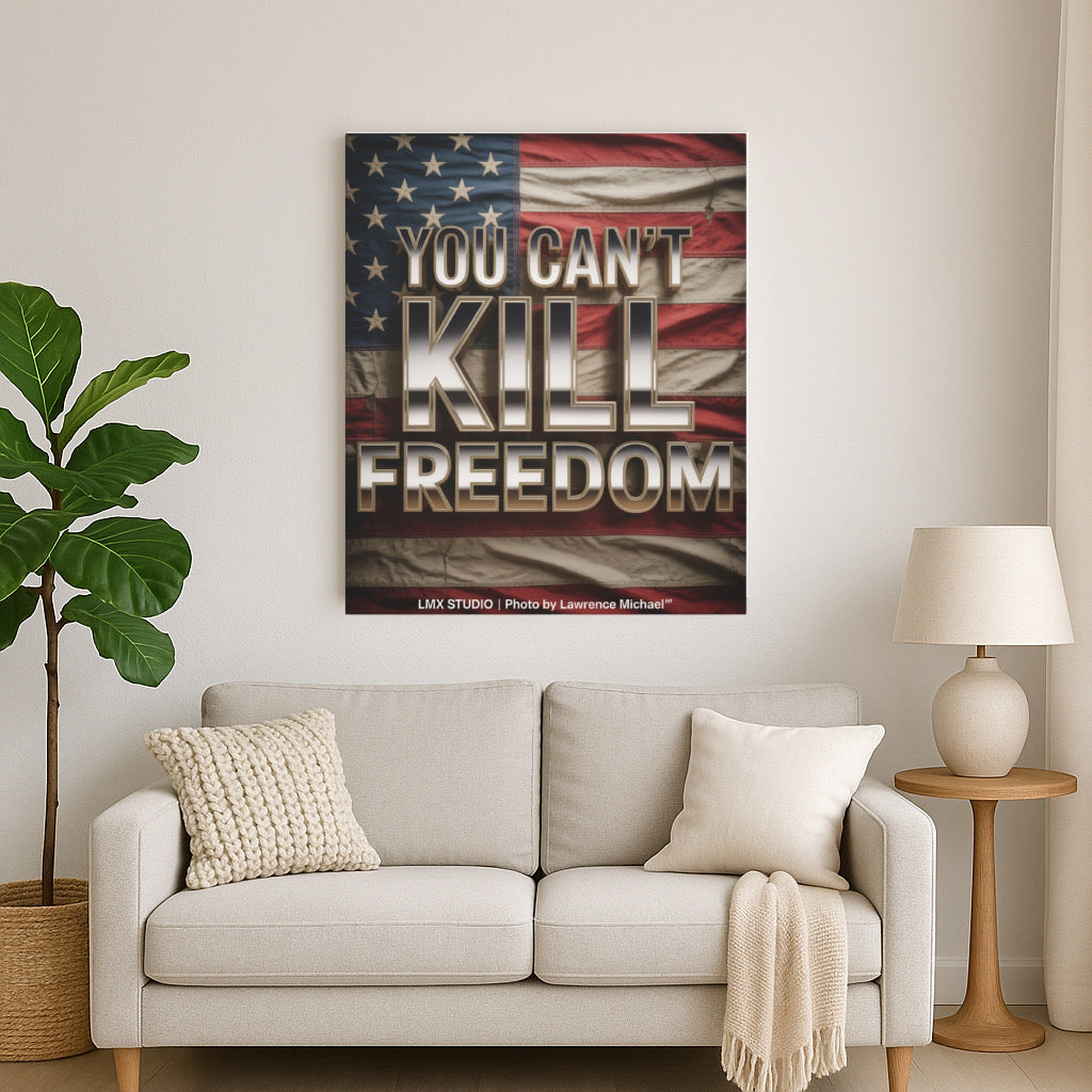 YOU CAN’T KILL FREEDOM — 20x24 Limited Edition Canvas | LMX Studio