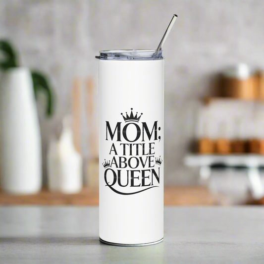 LMX "Mom is a Queen" Stainless Steel Tumbler – 20oz