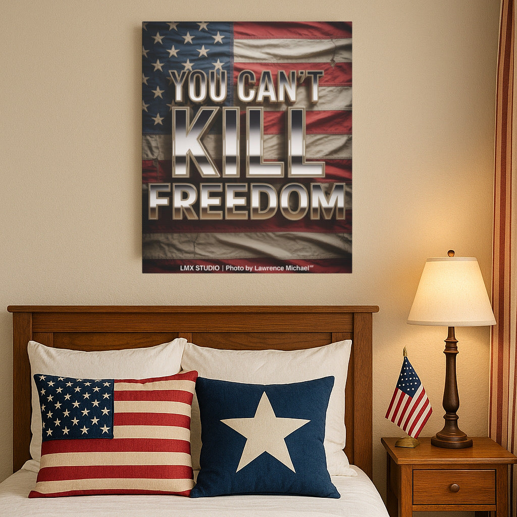 YOU CAN’T KILL FREEDOM — 20x24 Limited Edition Canvas | LMX Studio